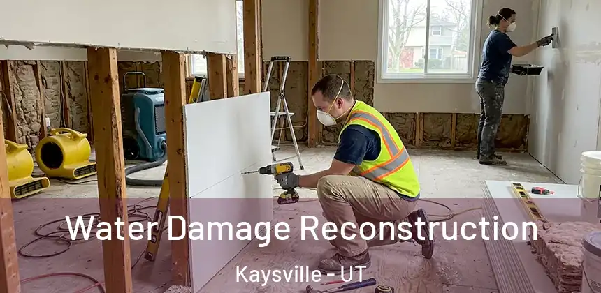 Water Damage Reconstruction Kaysville - UT